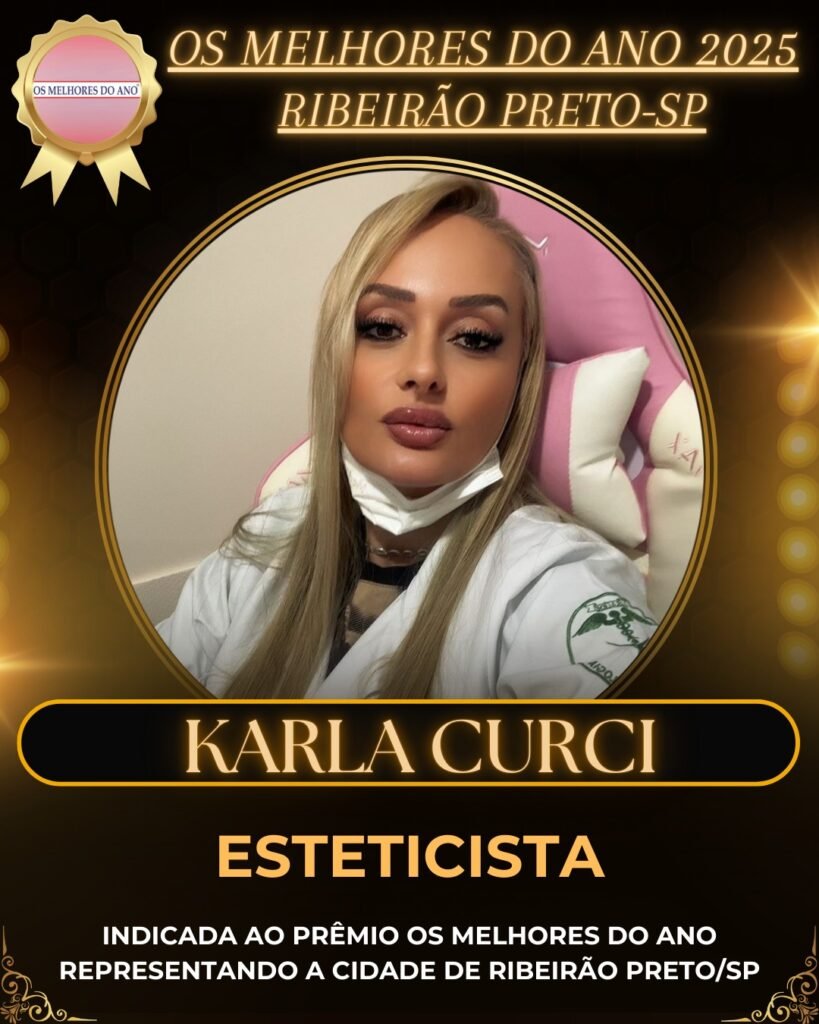 Premiação - Melhores do ano 2025: Candidata Karla Curci, Esteticista